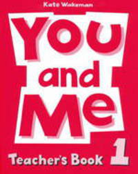 You And Me 1 Teacher'S Book