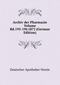 Archiv der Pharmazie Volume Bd.195-196 1871 (German Edition)