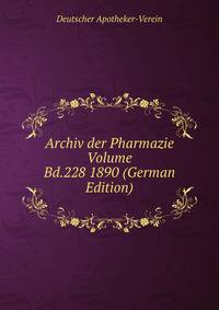 Archiv der Pharmazie Volume Bd.228 1890 (German Edition)