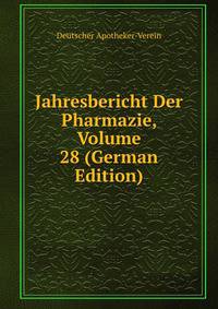 Jahresbericht Der Pharmazie, Volume 28 (German Edition)