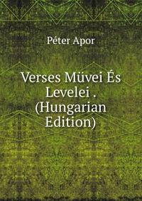 Verses Muvei Es Levelei . (Hungarian Edition)