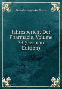 Jahresbericht Der Pharmazie, Volume 33 (German Edition)