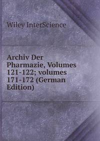Archiv Der Pharmazie, Volumes 121-122; volumes 171-172 (German Edition)