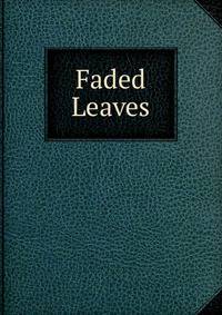 Faded Leaves