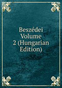 Beszedei Volume 2 (Hungarian Edition)