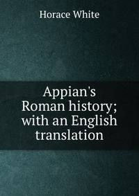 Appian's Roman history; with an English translation