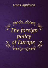 The foreign policy of Europe .