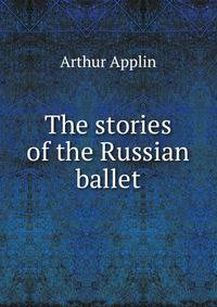The stories of the Russian ballet