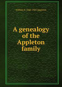 A genealogy of the Appleton family