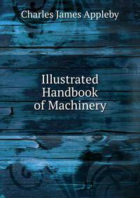 Illustrated Handbook of Machinery