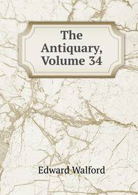 The Antiquary, Volume 34