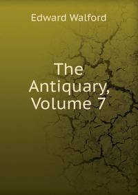 The Antiquary, Volume 7