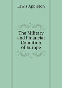 The Military and Financial Condition of Europe