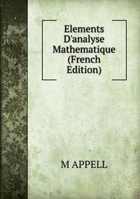 Elements D'analyse Mathematique (French Edition)