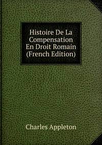 Histoire De La Compensation En Droit Romain (French Edition)