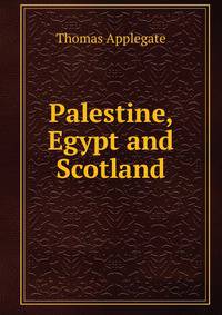Palestine, Egypt and Scotland