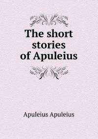 The short stories of Apuleius