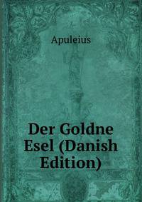 Der Goldne Esel (Danish Edition)