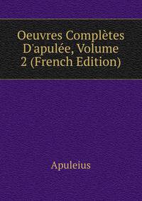 Oeuvres Compl?tes D'apul?e, Volume 2 (French Edition)