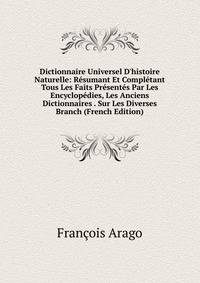 Dictionnaire Universel D'histoire Naturelle: R?sumant Et Compl?tant Tous Les Faits Pr?sent?s Par Les Encyclop?dies, Les Anciens Dictionnaires . Sur Les Diverses Branch (French Edition)