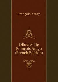 OEuvres De Francois Arago (French Edition)