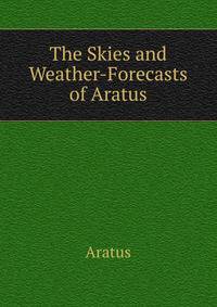 The Skies and Weather-Forecasts of Aratus