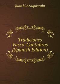Tradiciones Vasco-Cantabras (Spanish Edition)