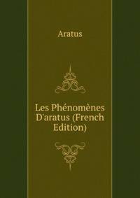 Les Ph?nom?nes D'aratus (French Edition)