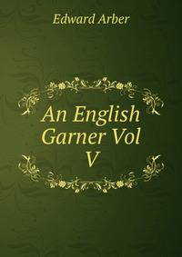 An English Garner Vol V