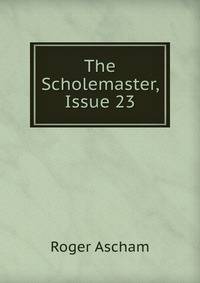 The Scholemaster, Issue 23