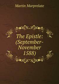 The Epistle: (September-November 1588)