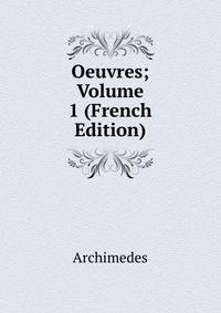 Oeuvres; Volume 1 (French Edition)