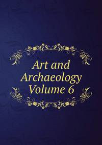 Art and Archaeology Volume 6