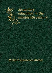 Secondary education in the nineteenth century