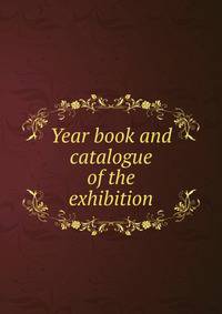 Year book and catalogue of the exhibition