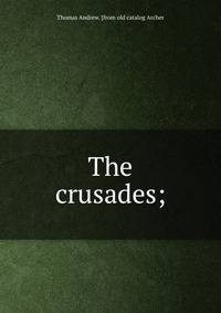 The crusades;