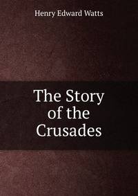 The Story of the Crusades