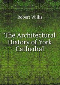 The Architectural History of York Cathedral