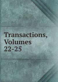 Transactions, Volumes 22-25