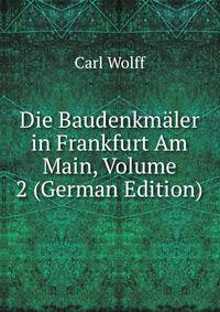 Die Baudenkmaler in Frankfurt Am Main, Volume 2 (German Edition)