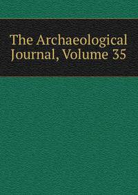 The Archaeological Journal, Volume 35