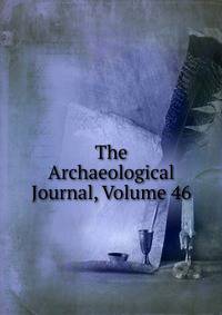 The Archaeological Journal, Volume 46