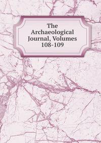 The Archaeological Journal, Volumes 108-109