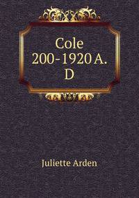Cole 200-1920 A.D.