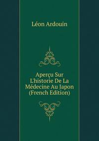 Aper?u Sur L'historie De La M?decine Au Japon (French Edition)