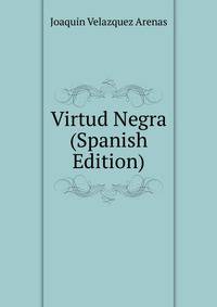 Virtud Negra (Spanish Edition)