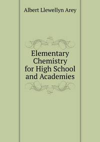 Elementary Chemistry for High School and Academies
