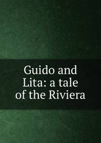 Guido and Lita: a tale of the Riviera
