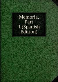 Memoria, Part 1 (Spanish Edition)