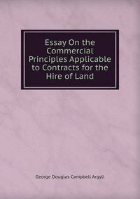 Essay On the Commercial Principles Applicable to Contracts for the Hire of Land